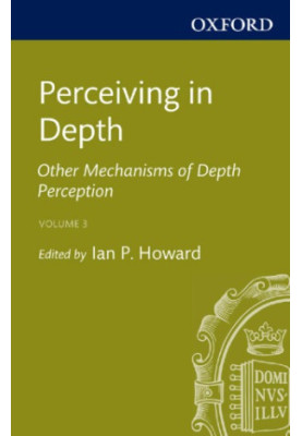 Perceiving in Depth, Volume 3: Other Mechanisms of Depth Perception