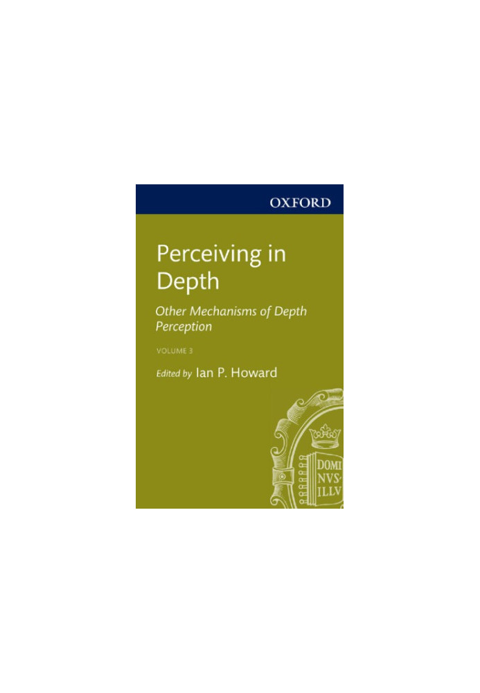 Perceiving in Depth, Volume 3: Other Mechanisms of Depth Perception