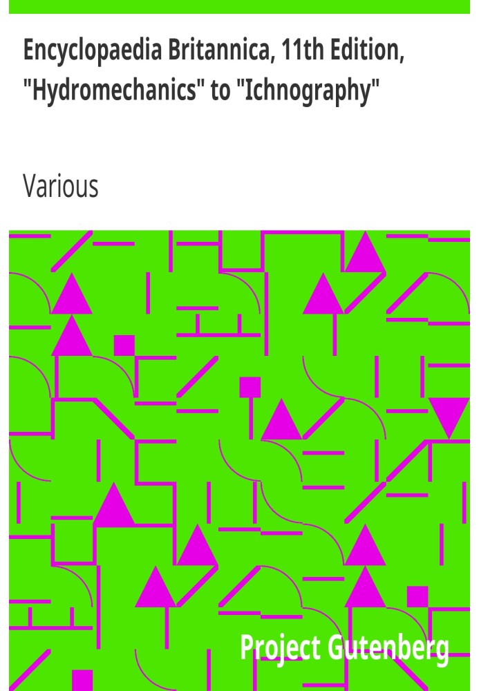 Британская энциклопедия, 11-е издание, от «Гидромеханики» до «Ихнографии», том 14, часть 2.