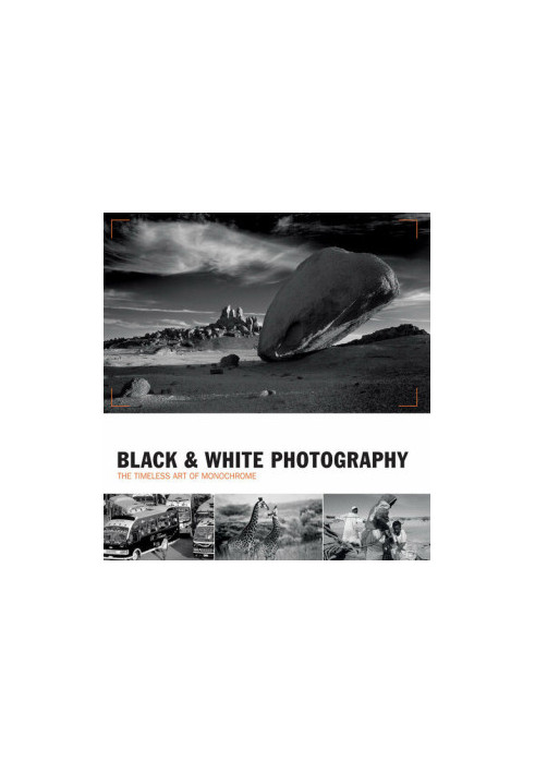 Black & White Photography: The timeless art of monochrome