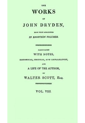 Dryden's Works Vol. 08 (of 18)