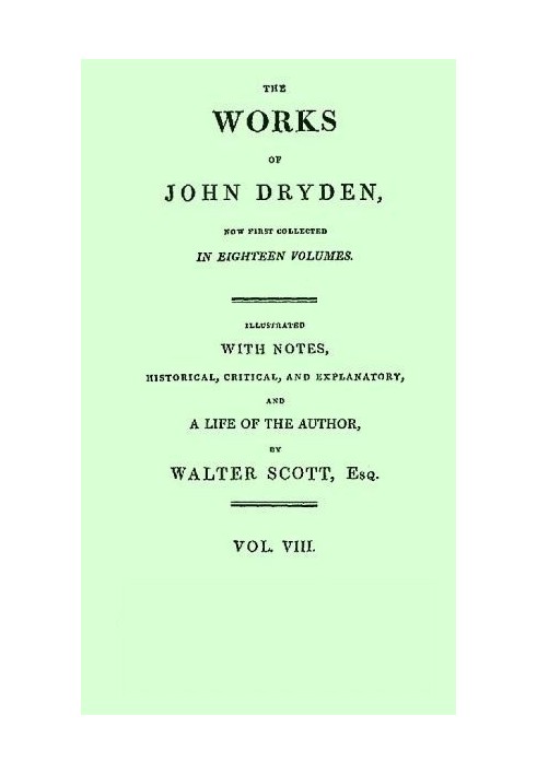 Dryden's Works Vol. 08 (of 18)