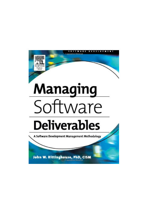 Managing Software Deliverables : A Software Development Management Methodology