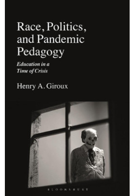 Race, Politics, and Pandemic Pedagogy: Education in a Time of Crisis
