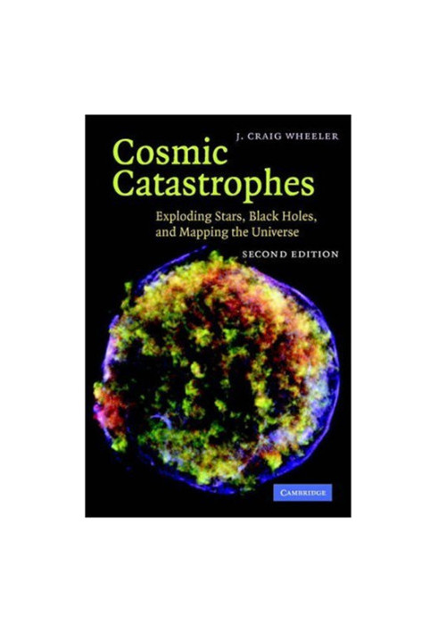 Cosmic catastrophes: exploding stars, black holes, and mapping the Universe