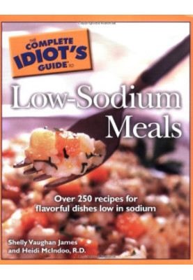 Complete Idiot's Guide to Low Sodium Meals