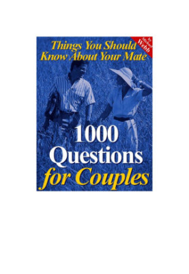 1000 Questions for Couples: Things You Should Know About Your Mate
