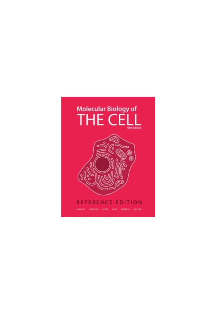 Molecular Biology of the Cell: Reference Edition