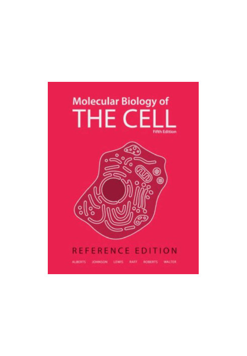 Molecular Biology of the Cell: Reference Edition