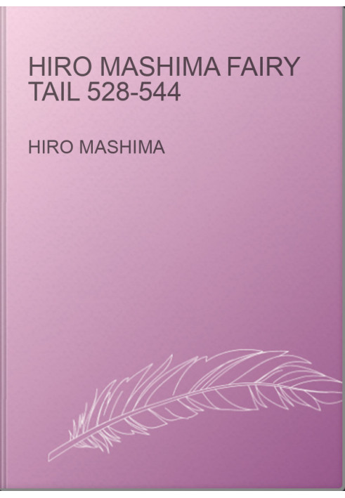 Hiro Mashima Fairy Tail 528-544