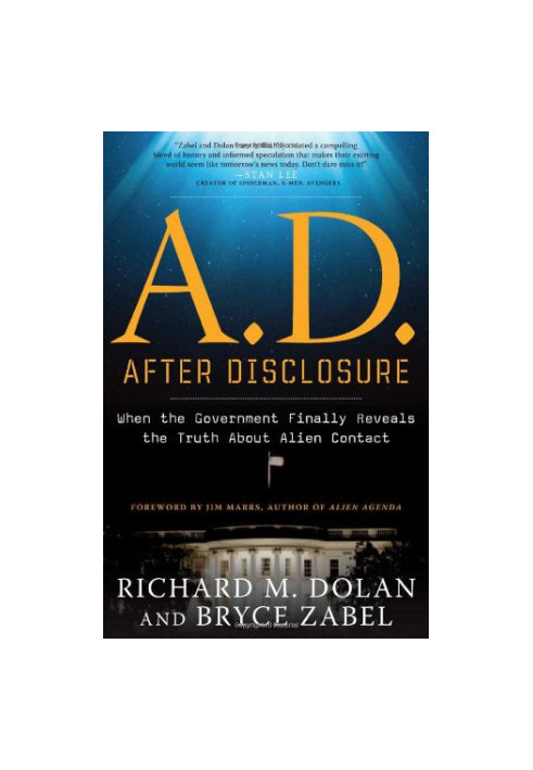A.D. After Disclosure: When the Government Finally Reveals the Truth About Alien Contact