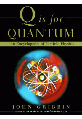 Q is for quantum: an encyclopedia of particle physics