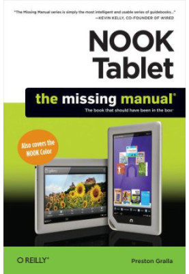 Nook Tablet the missing manual: the book that should have been in the box