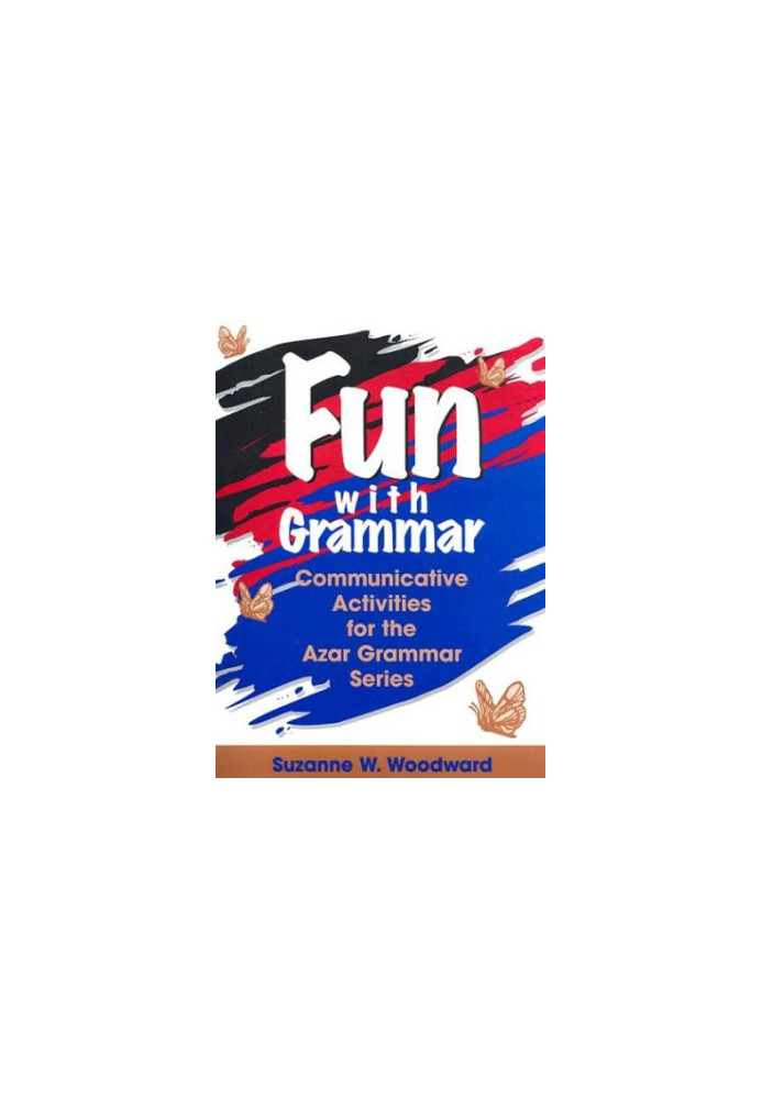 Fun with Grammar: Communicative Activities for the Azar Grammar Series, Teacher's Resource Book