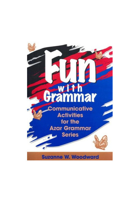 Fun with Grammar: Communicative Activities for the Azar Grammar Series, Teacher's Resource Book