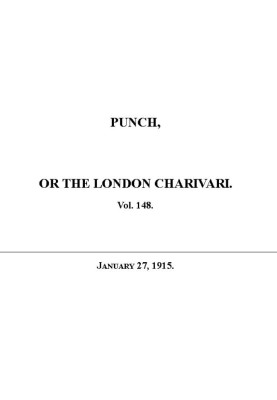 Punch or the London Charivari, Vol. 148, January 27, 1915