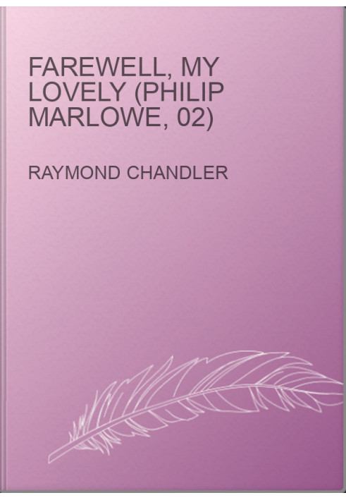 Farewell, My Lovely (Philip Marlowe, 02)