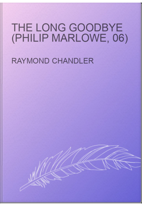 The Long Goodbye (Philip Marlowe, 06)