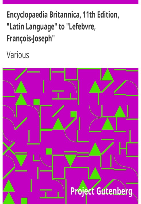 Encyclopaedia Britannica, 11th Edition, "Latin Language" to "Lefebvre, François-Joseph" Volume 16, Slice 3