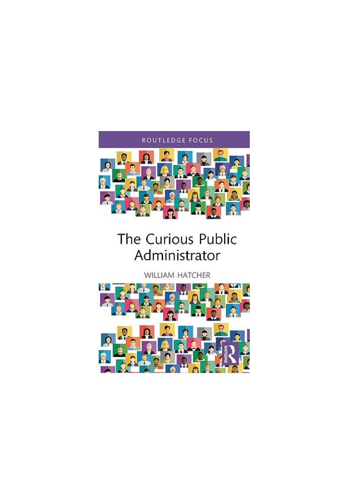 The Curious Public Administrator