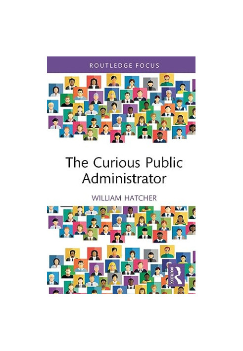 The Curious Public Administrator