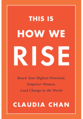 This is how we rise: reach your highest potential, empower women, lead change in the world