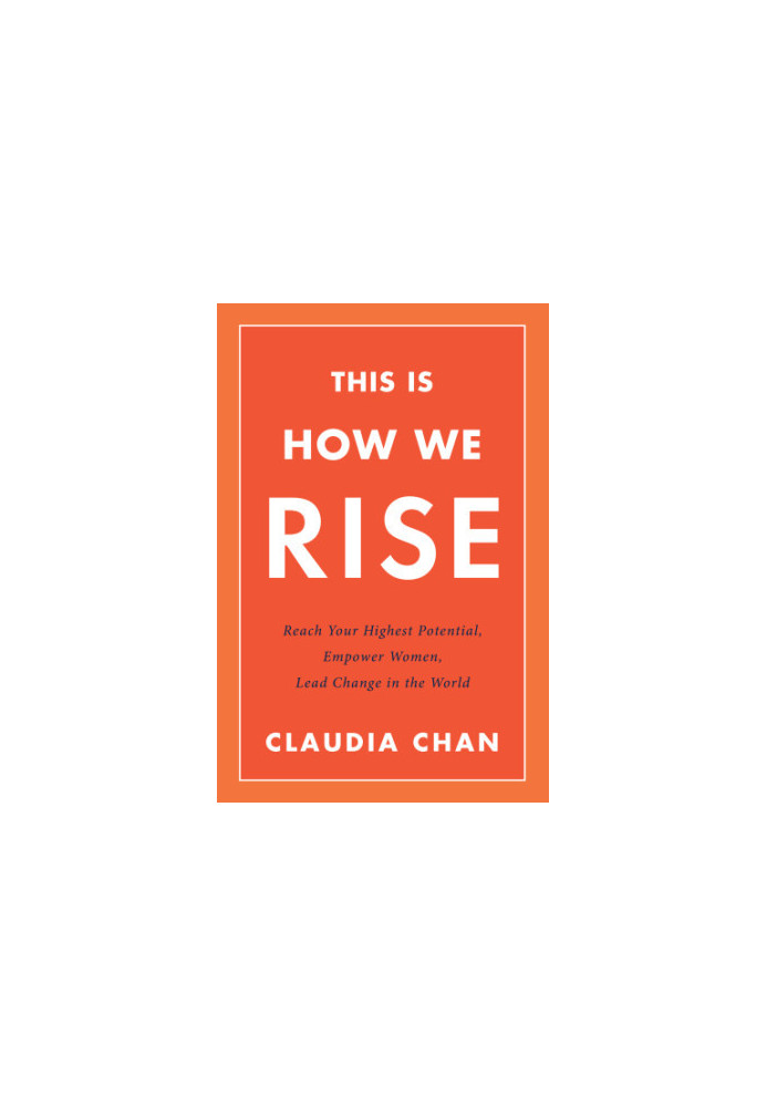 This is how we rise: reach your highest potential, empower women, lead change in the world