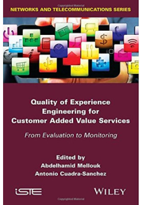 Quality of experience engineering for customer added value services : from evaluation to monitoring