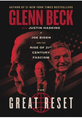 The Great Reset : Joe Biden and the Rise of Twenty-First-Century Fascism