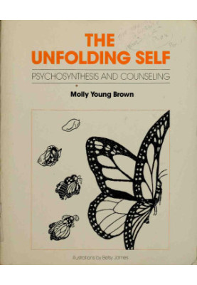 The unfolding self : psychosynthesis and counseling