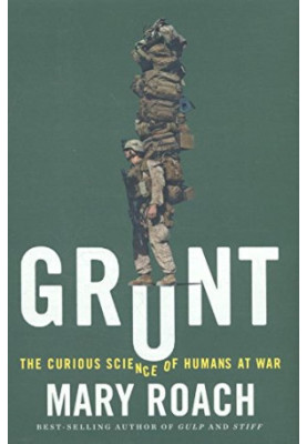 Grunt: The Curious Science of Humans at War