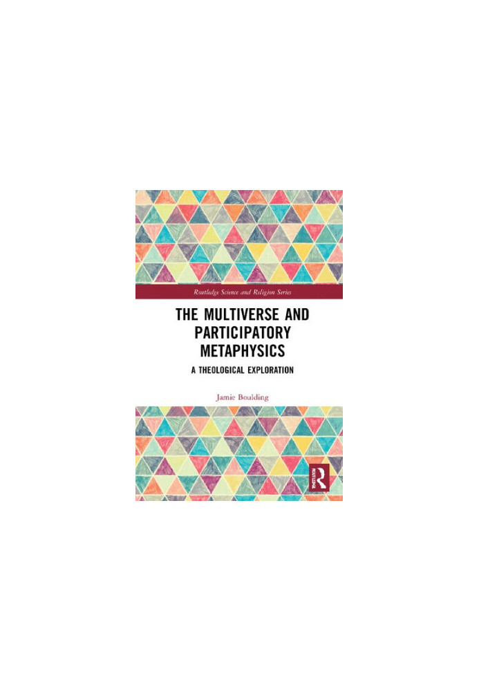 The Multiverse and Participatory Metaphysics: A Theological Exploration