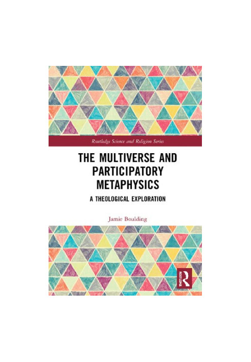 The Multiverse and Participatory Metaphysics: A Theological Exploration