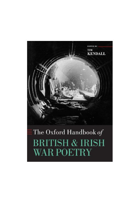 The Oxford handbook of British and Irish war poetry