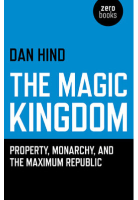 The magic kingdom: property, monarchy, and the maximum republic