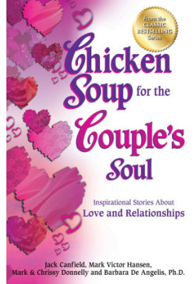 Chicken Soup for the Couple's Soul: Inspirational Stories about Love and Relationships