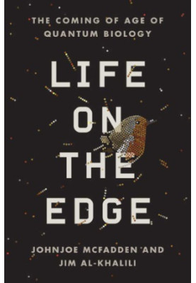 Life on the Edge - The Coming of Age of Quantum Biology