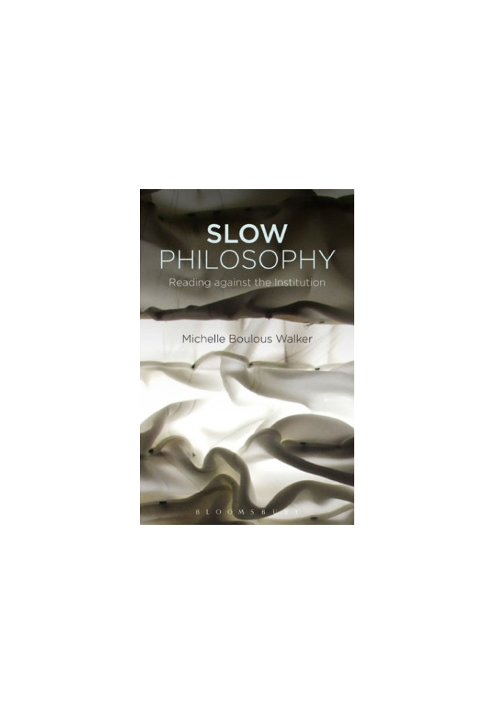 Slow Philosophy: Reading Against the Institution