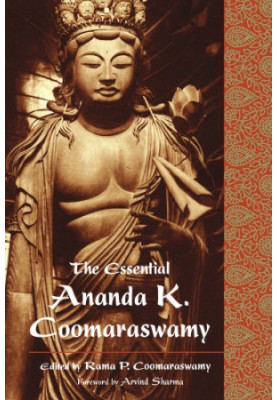 Essential Ananda K. Coomaraswamy, The