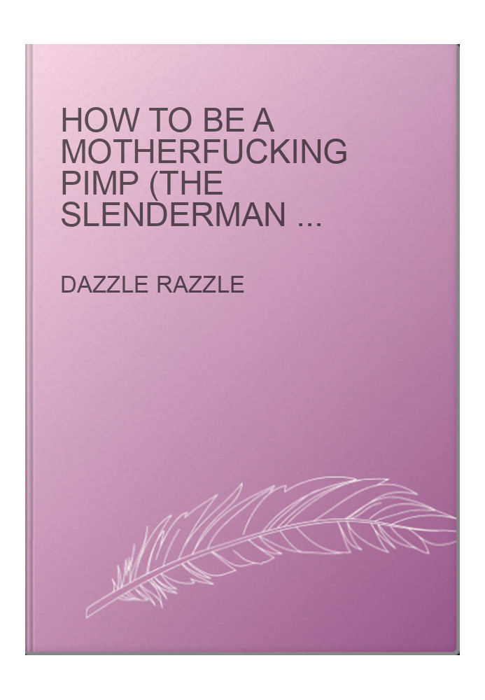 How to Be a Motherfucking Pimp (The Slenderman Version)