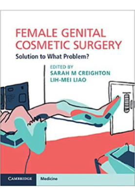 Female Genital Cosmetic Surgery: Solution to What Problem?