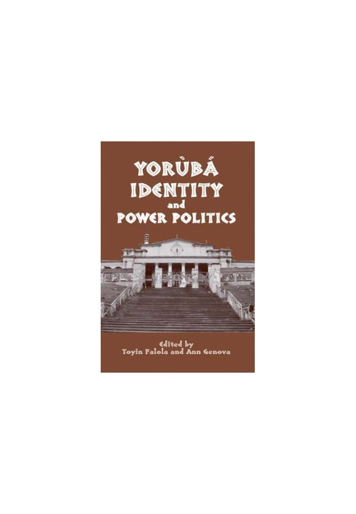 Yoruba Identity and Power Politics