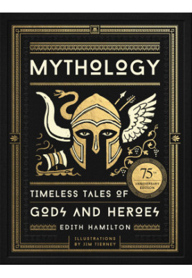 Mythology: Timeless Tales of Gods and Heroes, 75th Anniversary Illustrated Edition (BLACK DOG & LEV)