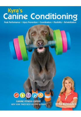 Kyra's Canine Conditioning: Games and Exercises for a Healthier, Happier Dog