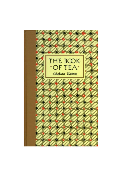 The book of tea: beauty, simplicity and the Zen aesthetic