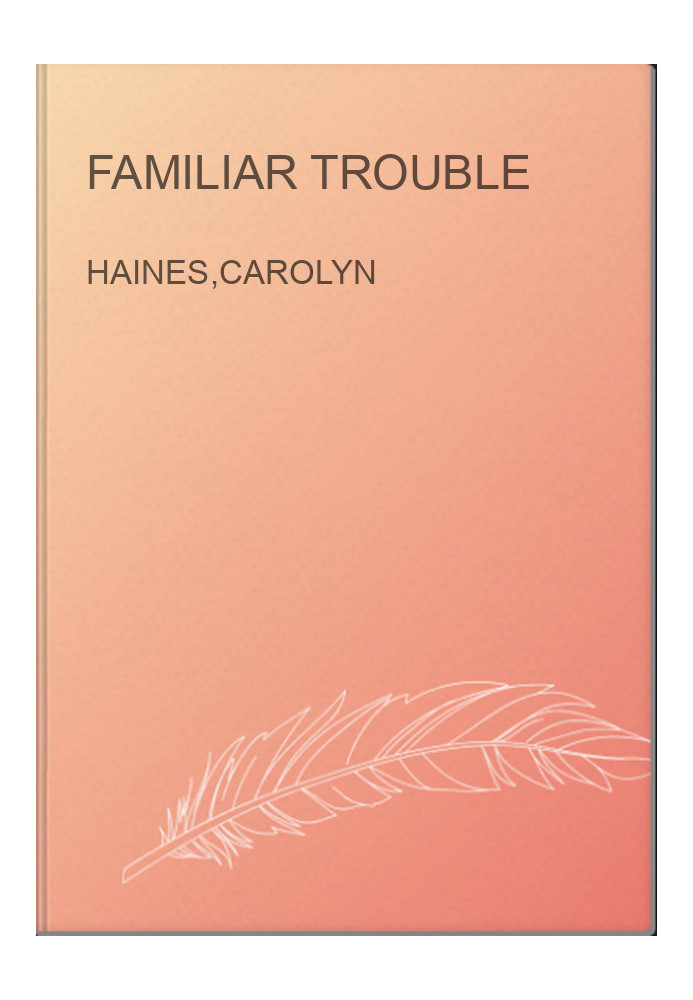 Familiar Trouble