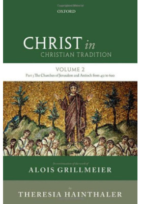 Christ in Christian Tradition: Volume 2 Part 3: The Churches of Jerusalem and Antioch