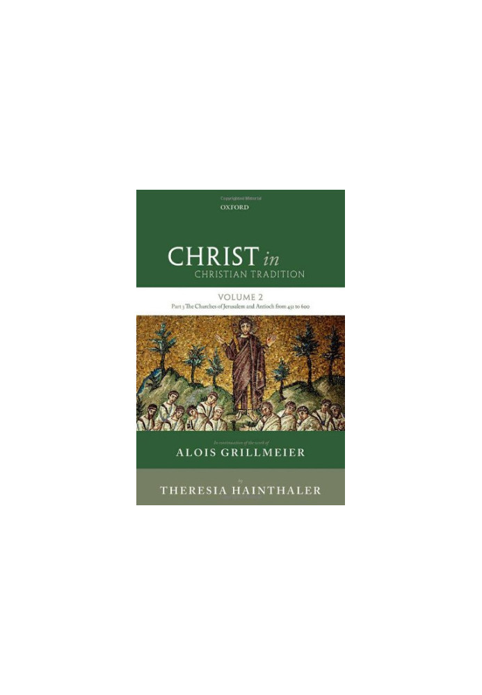 Christ in Christian Tradition: Volume 2 Part 3: The Churches of Jerusalem and Antioch