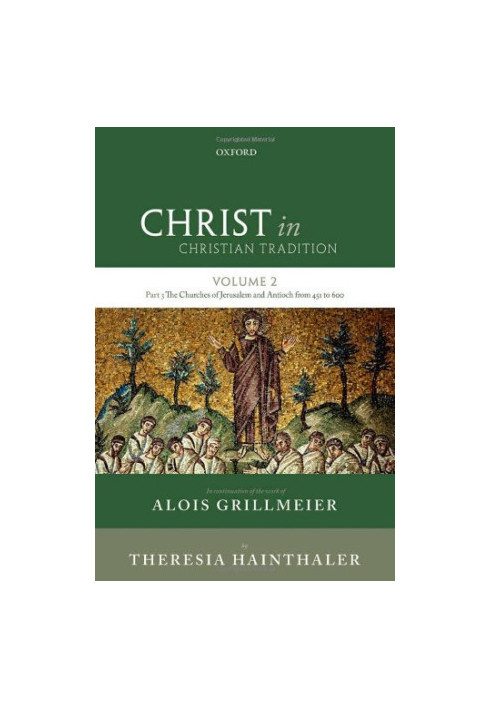 Christ in Christian Tradition: Volume 2 Part 3: The Churches of Jerusalem and Antioch