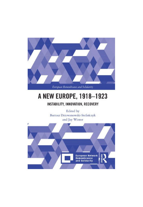 A New Europe, 1918-1923: Instability, Innovation, Recovery